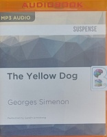 The Yellow Dog written by Georges Simenon performed by Gareth Armstrong on MP3 CD (Unabridged)